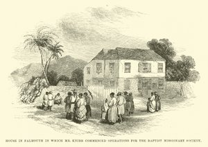 Casa en Falmouth donde el Sr. Knibb comenzó operaciones para la Sociedad Misionera Bautista de English School