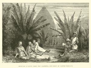 Casa de un jefe nativo, Nueva Caledonia, y grupo de nativos, papúes