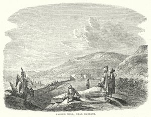 El pozo de Jacob, cerca de Nablus (grabado) de English School