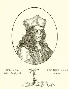 Rayne Wolfe, Pauls Churchyard, impresor del rey Enrique VIII
