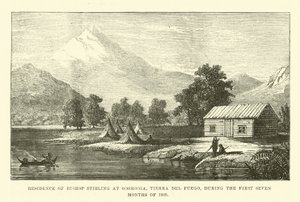 Residencia del Obispo Stirling en Ooshooia, Tierra del Fuego, durante los primeros siete meses de 1869