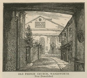 Los hugonotes en Inglaterra: Antigua iglesia francesa, Wandsworth de English School