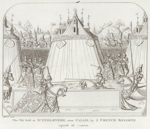 El campo de justas en St. Inglevere, cerca de Calais, por 3 caballeros franceses, contra todos los que se presenten