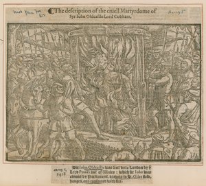 La descripción del cruel martirio de Sir John Oldcastle Lord Cobham de English School