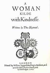 Portada de A Woman Killed with Kindness por Thomas Heywood, 1607 de English School