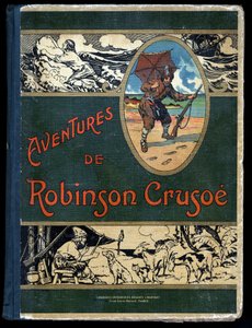 Portada del libro Robinson Crusoe: Ilustración de Felician MYRBACH MYRBACH RHEINFELD (1853-1940) para el libro de Daniel Defoe Robinson Crusoe. Bibliothèque de la Jeunesse et de l