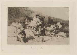 Tambien estos (These Too), Plate 25 from Los desastres de la guerra (The Disasters of War) de Francisco de Goya