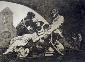 Tampoco estos, la placa 11 de "Los desastres de la guerra de Francisco Jose de Goya y Lucientes