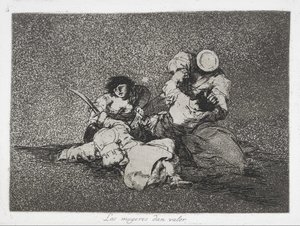 Las mujeres dan valor de la serie Los Desastres de la Guerra de Francisco de Goya