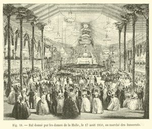 Baile dado por las damas de la Halle, el 17 de agosto de 1850, en el mercado de los Inocentes de French School