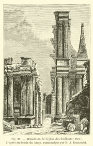 Demolición de la iglesia de los feuillants, 1806, según un dibujo de la época, comunicado por M A Bonnardot de French School