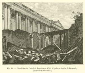 Demolición del hotel de Bourbon en 1758, según un dibujo de Desmachy, Colección Bonnardot