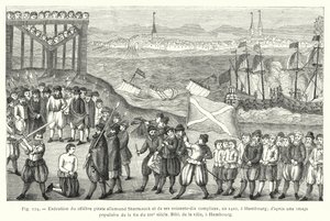 Ejecución del célebre pirata alemán Stoerteneck y sus setenta cómplices, en 1402, en Hamburgo; según una imagen popular de finales del siglo XVI, Biblioteca de la ciudad, en Hamburgo de French School