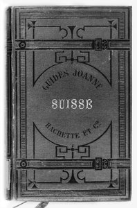Guías Joanne de Suiza, publicado por Hachette, París, 1887