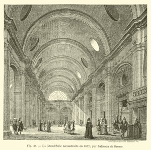 La Gran Sala reconstruida en 1622, por Salomon de Brosse de French School
