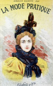 La mode pratique en "almanach hachette" 1896 de French School