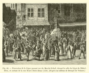 Procesión de la Liga pasando por la calle del Mercado-Palud, frente a la sala del Legado del Hôtel-Dieu, y saliendo de la calle Nueva-Notre-Dame, 1590, Según una pintura de Bruegel de Terciopelo de French School
