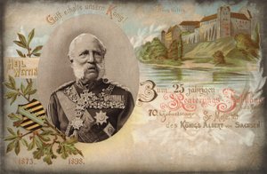 ¡Dios salve a nuestro Rey! Por el 25º aniversario del gobierno y el 70º cumpleaños de Su Majestad el Rey Alberto de Sajonia. Castillo de Wettin, 1898