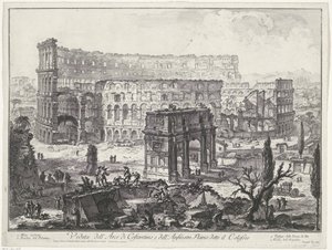 Boog van Constantijn en el Coliseo de Roma Vista del Arco de Constantino y del Anfiteatro Flavio conocido como Coliseo (título sobre el objeto) Gezichten op Rome (título de la serie) Vistas de Roma diseñadas y grabadas por el arquitecto Giambattista Pirane