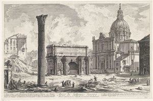 Boog van Septimius Severus en el Foro Romano Arco de Septimius Sever (...) (título sobre el objeto) Gezichten op Rome (título de la serie) Vistas de Roma diseñadas y grabadas por el arquitecto Giambattista Piranesi Ve (nez) iano (título de la serie) de Giovanni Battista Piranesi