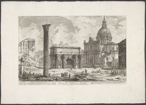 Boog van Septimius Severus en el Foro Romano Arco de Septimio Severo (...) (título sobre objeto) Gezichten op Rome (título de la serie) Vistas de Roma diseñadas y grabadas por el arquitecto Giambattista Piranesi Ve (nez) iano (título de la serie) de Giovanni Battista Piranesi