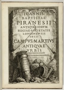 El Campo de Marte de la Antigua Roma, obra de G.B. Piranesi, miembro de la Real Sociedad de Anticuarios, Londres