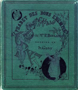 Portada del libro "Alphabet of good examples". Jules Levy, editor. Ilustraciones de Henri Boulanger, alias Henri Gray. Textos de la Sra. P. Boulanger. Grabado e impresión por Ch. Gillot, 79 rue Madame, París. Alrededor de 1890. Encuentra en cada imagen el  de Henri  Gray