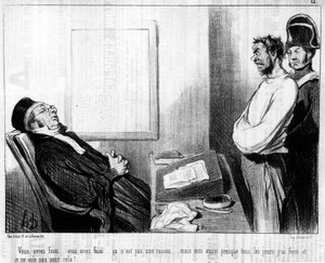 Tenías hambre... tenías hambre... eso no es una razón... pero casi todos los días tengo hambre y no robo por ello!... , de la serie “Gente de Justicia”, serie de caricaturas sobre la justicia de Honoré Daumier. “Charivari”