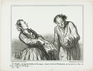 "- Ah, Théophile, qué cosas tan espantosas estoy leyendo sobre ti. Según el libro del Sr. Desbarolles, ¡puedo decir que tienes en la palma de la mano las líneas de un libertinaje!... - Oh, bueno...", lámina 1 de Ces Bons Parisiens de Honoré Victorin Daumier