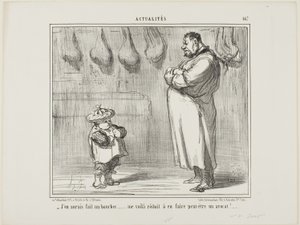 "- Me hubiera gustado tanto hacerle también carnicero... ahora me veo obligado a hacerle abogado", plancha 467 de Actualités. de Honoré Victorin Daumier