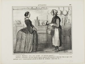 "- Madeleine, ¿cómo has podido aceptar un trozo de carne como éste - Madame, el carnicero me ha dicho que el comercio de carne será gratuito, por eso se ha tomado la libertad de darme este trozo", plato 463 de Actualités de Honoré Victorin Daumier