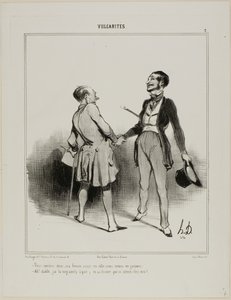 ¡"- Usted debe venir a cenar, mi esposa va a comer en la ciudad .. es sólo nosotros dos hombres! - ¡Ah, el Diablo! Tengo un terrible dolor de cabeza (aparte) ¡y su mujer me está esperando!", lámina 7 de Vulgarités de Honoré Victorin Daumier