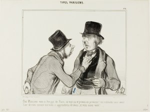 "Puedo ver Monsieur que usted no es de París. Permítame advertirle: hay personas que parecen perfectamente inofensivas como yo. Podrían acercarse a usted y robarle", lámina 21 de Types Parisiens. de Honoré Victorin Daumier