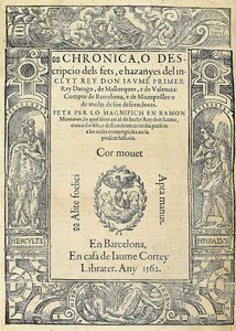 Ramón MUNTANER (1265-1336), militar y cronista catalán. Portada del libro Chronica, o descripcio dels fets, e hazanyes del inclit rey Don Jaume Primer, de una edición realizada en Barcelona en la casa del impresor Jaume Cortey. Grabado, España, Barcelona,  de Jaume Cortey