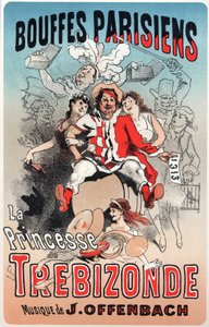 Música. La princesa de Trebisonda, opereta de Jacques Offenbach. Póster de Jules Chéret para el primer espectáculo de los Bouffes Parisiens, París, Francia de Jules Cheret