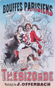 Cartel de La Princesa de Trebisonda, ópera bufa de Jacques Offenbach de Jules Cheret