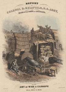 Informe del Coronel R. Delafield, Ejército de EE.UU., y Mayor del Cuerpo de Ingenieros, sobre el Arte de la Guerra en Europa en 1854, 1855 y 1856, litografía de Bowen y Co., 1860