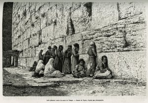 Judíos llorando contra los muros del templo (muro de los lamentos). Ilustración de La Siria de hoy, por M. Lortet, decano de la Facultad de Medicina de Lyon, encargado de una misión científica por el Ministerio de Educación Pública, publicado en Le tour du de T Taylor