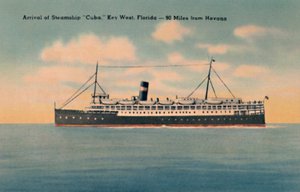 Llegada del Vapor Cuba. Key West, Florida - 90 Millas de La Habana, c1940s de Unbekannt