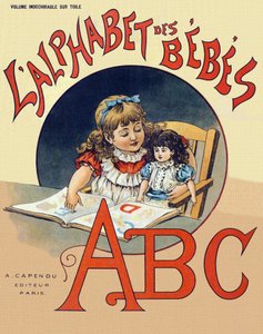 Portada de "ABC El alfabeto de los bebés". Volumen irrompible sobre lienzo en cromolitografía. A. Capendu, editor, París. Principios del siglo XX, alrededor de 1905. Imágenes de origen inglés, acompañadas de palabras en francés correspondientes a cada letr
