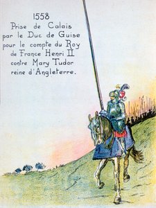 El Duque de Guisa captura Calais de los ingleses, 7 de enero de 1558, siglo XX de Unbekannt