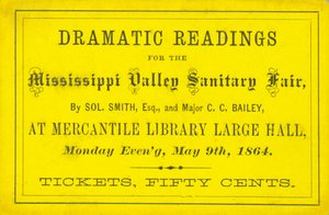 Boleto para Lecturas Dramáticas por Sol. Smith, Esq., y el Mayor C. C. Bailey en la Feria Sanitaria del Valle del Mississippi, 9 de mayo de 1864 de Unbekannt