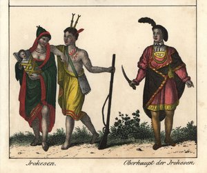 Indios iroqueses, una pareja con un bebé, el hombre de la pistola tiene el cuerpo tatuado y el líder de la tribu. Litografía para el libro: "Galerie complete en tableaux fideles des peuples d