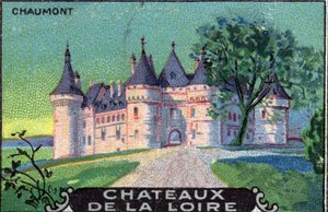 Castillos del Loira: Chaumont-sur-Loire, Loir-et-Cher, Centro, Francia, principios del siglo XX (cromo)