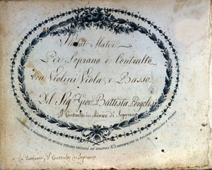 Partitura del “Stabat Mater” de Jean Baptiste Pergolese (Giovanni Battista Pergolesi, Jean-Baptiste) 1710-1736. “Stabat Mater per soprano econtralto con violini, Viola et basso.”