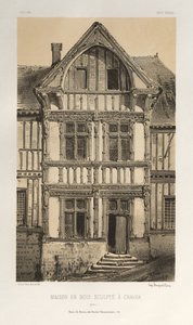 Arquitectura Pintoresca o Monumentos del Siglo XV. y XVI. Siglos: Castillos De Francia De Los Siglos XV Y XVI: Pl. 25, Casa De Madera Tallada En Cravan (Yonne) de Victor Petit