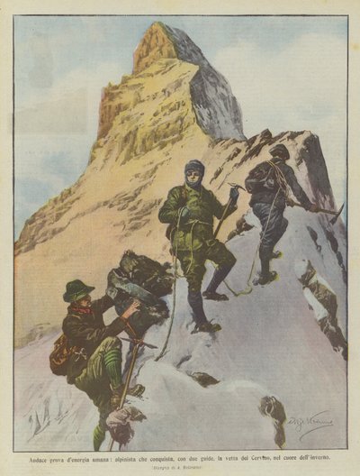 Audaz prueba de energía humana, alpinista que conquista, con dos guías, la cima del Cervino, en pleno invierno de Achille Beltrame