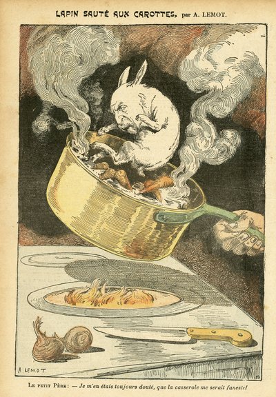 Ilustración de Achille Lemot (1846-1909) en Le Pelerin, 29/01/05 - Conejo salteado con zanahorias - Affaire des fiche, Gastronomía cocina - Combes Emile (1835-1921), Conejo - Cacerola - Metáfora alimentaria, Animalización de Achille Lemot