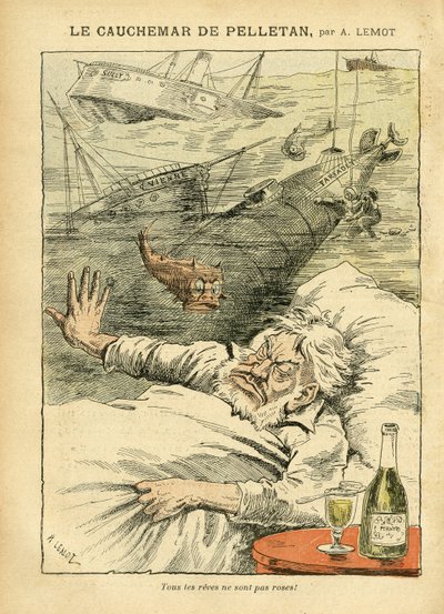 Ilustración de Achille Lemot (1846-1909) en Le Pelerin, 30/07/05 - La Pesadilla de Pelletan - Varios Hechos, Ejército, Marina Marina Marina Costera, Submarino, Desastres Accidentes, Alcohólico Alcohólico Alcohólico, Farfadet, Sully, Buques de Guerra - Pesc de Achille Lemot