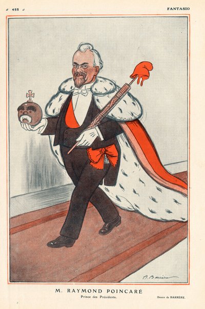 El Presidente de la República Francesa Raymond Poincaré (1860-1934) Príncipe de los Presidentes (caricatura como rey), sostiene símbolos de la República (entre ellos un haz de lictores coronado con un gorro frigio) - en “Fantasio” del 01/02/1913 - Ilustrac de Adrien Barrere